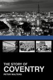 The Story of Coventry (eBook, ePUB)