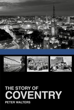 The Story of Coventry (eBook, ePUB) - Walters, Peter