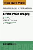 Female Pelvic Imaging, An Issue of Radiologic Clinics of North America (eBook, ePUB)