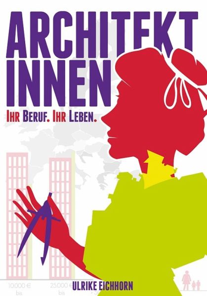 Architektinnen. Ihr Beruf. ihr Leben. (eBook, ePUB) Architektinnen. Ihr Beruf. ihr Leben. (eBook, ePUB)