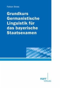 Grundkurs Germanistische Linguistik für das bayerische Staatsexamen - Bross, Fabian