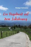 Ein Vagabund auf dem Jakobsweg Ein Vagabund auf dem Jakobsweg