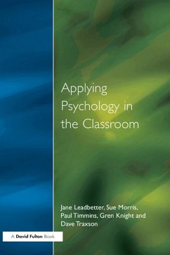 Applying Psychology in the Classroom (eBook, PDF) - Leadbetter, Jane