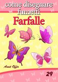 Disegno per Bambini: Come Disegnare Fumetti - Farfalle (eBook, PDF) Disegno per Bambini: Come Disegnare Fumetti - Farfalle (eBook, PDF)