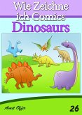 Zeichnen Bücher: Wie Zeichne ich Comics - Dinosaurier (eBook, PDF)