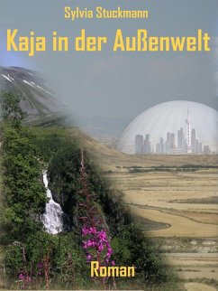 Kaja in der Außenwelt (eBook, ePUB) - Stuckmann, Sylvia