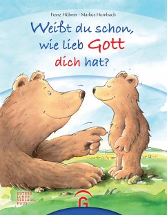 Weißt du schon, wie lieb Gott dich hat? (eBook, ePUB) - Hübner, Franz