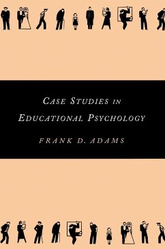 Case Studies in Educational Psychology (eBook, PDF) - Adams, Frank