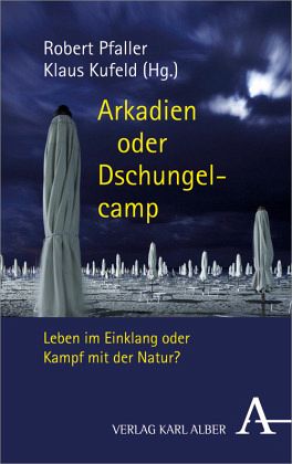 Arkadien oder Dschungelcamp Arkadien oder Dschungelcamp