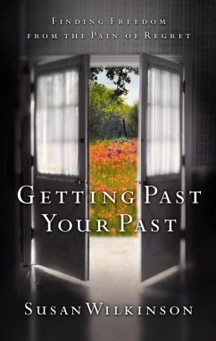 Getting Past Your Past (eBook, ePUB) - Wilkinson, Susan