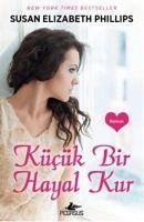 Kücük Bir Hayal Kur - Elizabeth Phillips, Susan