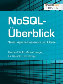 NoSQL-Überblick - Neo4j, Apache Cassandra und HBase (eBook, ePUB) - Wolff, Eberhard; Hunger, Michael; Spichale, Kai; George, Lars