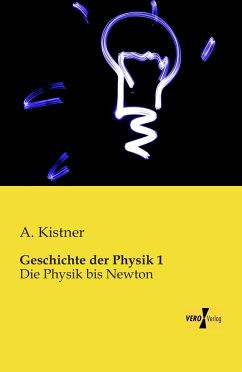 Geschichte der Physik 1 - Kistner, Adolf