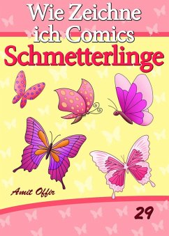 Zeichnen Bücher: Wie Zeichne ich Comics - Schmetterlinge (eBook, PDF) - Offir, Amit