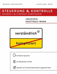 Steuerung und Kontrolle schnell & einfach verstehen - Industriekauffrau / Industriekaufmann - Nothacker, Manuel