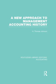 A New Approach to Management Accounting History (RLE Accounting) (eBook, PDF) - Johnson, H.