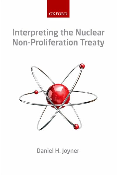 Interpreting the Nuclear Non-Proliferation Treaty (eBook, ePUB) Interpreting the Nuclear Non-Proliferation Treaty (eBook, ePUB)