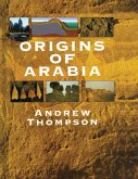 Origins of Arabia (eBook, ePUB) Origins of Arabia (eBook, ePUB)