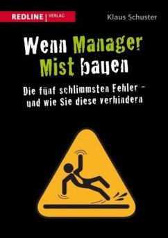 Wenn Manager Mist bauen - Schuster, Klaus