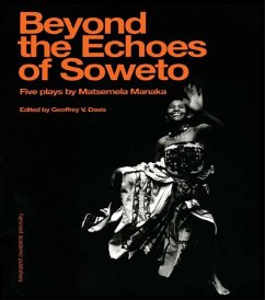 Beyond The Echoes of Soweto (eBook, ePUB) - Manaka, Matsemela; Davis, Geoffrey V.