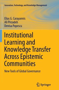 Institutional Learning and Knowledge Transfer Across Epistemic Communities - Carayannis, Elias G.;Pirzadeh, Ali;Popescu, Denisa