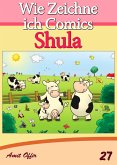 Zeichnen Bücher: Wie Zeichne ich Comics - Shula (eBook, PDF)