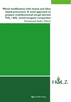 Wood modification with titania and silica based precursors. A novel approach to prepare multifunctional sol-gel derived TiO2 / SiO2 wood-inorganic composites - Shabir (Mahr), Muhammad