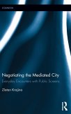 Negotiating the Mediated City (eBook, ePUB)