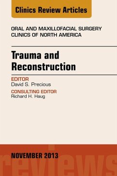 Trauma and Reconstruction, An Issue of Oral and Maxillofacial Surgery Clinics (eBook, ePUB) - Precious, David S
