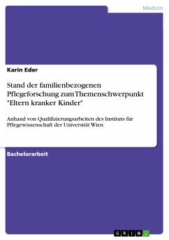 Stand der familienbezogenen Pflegeforschung zum Themenschwerpunkt "Eltern kranker Kinder" (eBook, PDF)