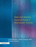 Deaf and Hearing Impaired Pupils in Mainstream Schools (eBook, PDF) Deaf and Hearing Impaired Pupils in Mainstream Schools (eBook, PDF)