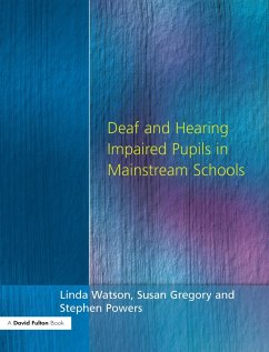 Deaf and Hearing Impaired Pupils in Mainstream Schools (eBook, PDF) - Watson, Linda; Powers, Stephen; Gregory, Susan