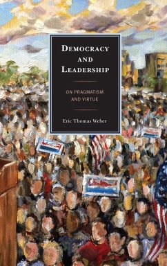 Democracy and Leadership (eBook, ePUB) - Weber, Eric Thomas