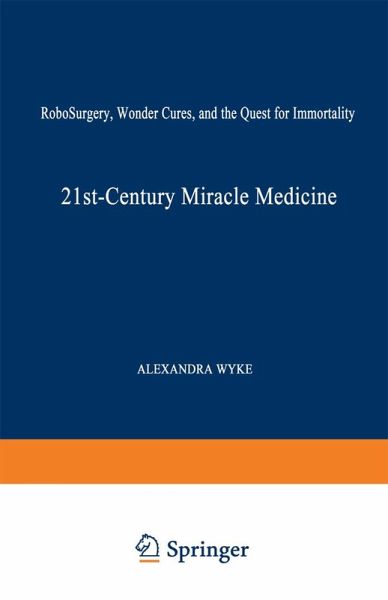 21st-Century Miracle Medicine 21st-Century Miracle Medicine