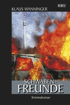 Schwaben-Freunde / Kommissar Braig Bd.16 (eBook, ePUB) - Wanninger, Klaus