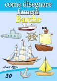 Disegno per Bambini: Come Disegnare Fumetti - Barche (eBook, PDF)