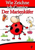 Zeichnen Bücher: Wie Zeichne ich Comics - Der Marienkäfer (eBook, PDF)