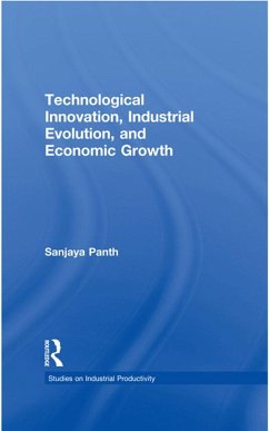 Technological Innovation, Industrial Evolution, and Economic Growth (eBook, PDF) - Panth, Sanjaya