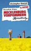 Mecklenburg-Vorpommern & Ostsee, ein Heimatbuch