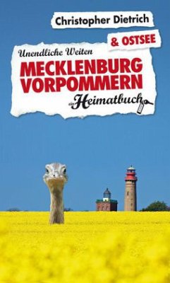 Mecklenburg-Vorpommern & Ostsee, ein Heimatbuch - Dietrich, Christopher