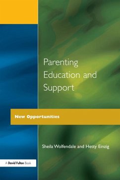 Parenting Education and Support (eBook, PDF) - Wolfendale, Sheila; Einzig, Hetty