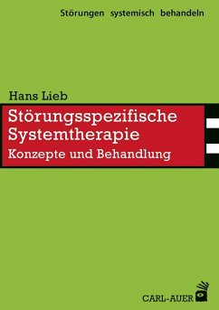 Störungsspezifische Systemtherapie - Lieb, Hans