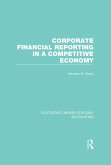 Corporate Financial Reporting in a Competitive Economy (RLE Accounting) (eBook, ePUB)