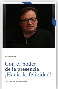 Cover Con el poder de la presencia ¡Hacia la felicidad! (eBook, ePUB)