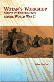 Wotan's Workshop: Military Experiments Before World War II: Military Experiments Before World War II