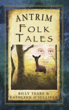 Antrim Folk Tales (eBook, ePUB) - Teare, Billy; O'Sullivan, Kathleen