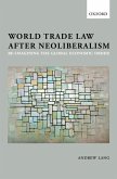 World Trade Law after Neoliberalism (eBook, ePUB)