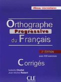 Niveau intermédiaire, Corrigés / Orthographe progressive du Français