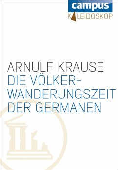 Die Völkerwanderungszeit der Germanen (eBook, ePUB) - Krause, Arnulf