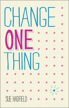 Change One Thing! (eBook, PDF) - Hadfield, Sue